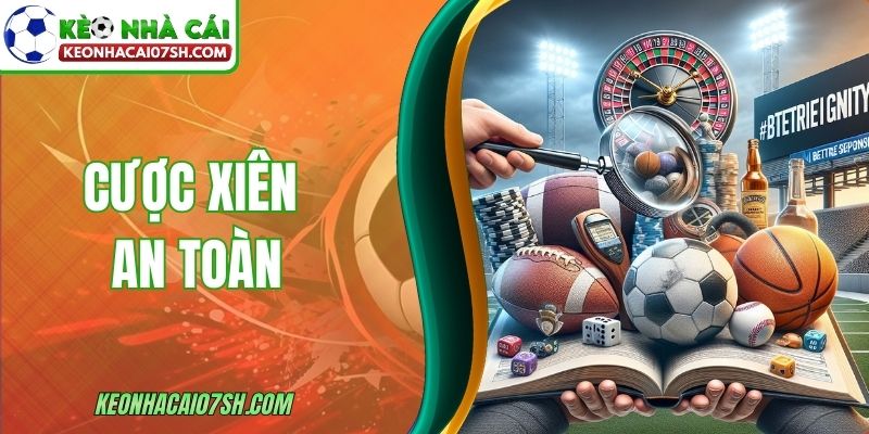 Cược Xiên An Toàn Dựa Trên Dữ Liệu Tránh Rủi Ro Cực Đoan