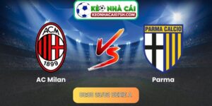 Nhận định AC Milan Vs Parma (00:00 23/02, Serie A)