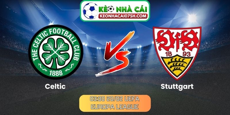 Nhận định Celtic Vs Stuttgart (03:00 20/02, UEFA Europa League) 8 Nhận định Celtic Vs Stuttgart (03:00 20/02, UEFA Europa League)
