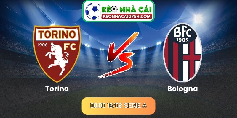 Nhận định Torino Vs Bologna (00:00 16/02, Serie A): Giằng co chiến thuật tại Olimpico 2 Nhận định Torino Vs Bologna (00:00 16/02, Serie A)