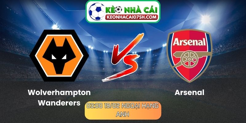Nhận định Wolverhampton Wanderers Vs Arsenal (03:00 19/02, Ngoại hạng Anh) 9 Nhận định Wolverhampton Wanderers Vs Arsenal (03:00 19/02, Ngoại hạng Anh)